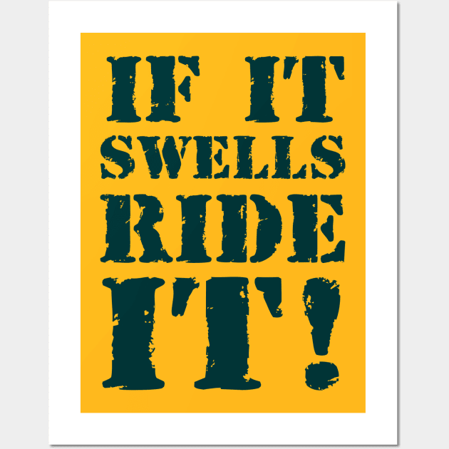 If it swells, ride it! 2 Wall Art by Erena Samohai